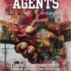 Agents of Change - Leading Urban Communities Through Advocacy and Education: A Practical Guide for Community Practitioners