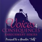 Pursuit to a Greater Self: A Journey to Transformation & Character Development (Voices of Consequences Book Series Book 3)